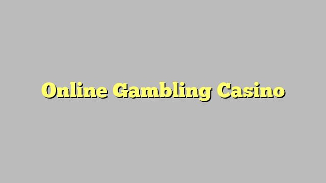 Online Gambling Casino